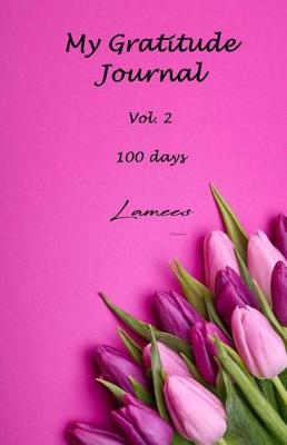 Book cover for My Gratitude Journal Vol. 2 100 days