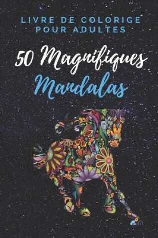 Cover of Livre de coloriage pour adultes 50 magnifiques mandalas