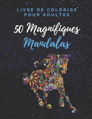 Cover of Livre de coloriage pour adultes 50 magnifiques mandalas