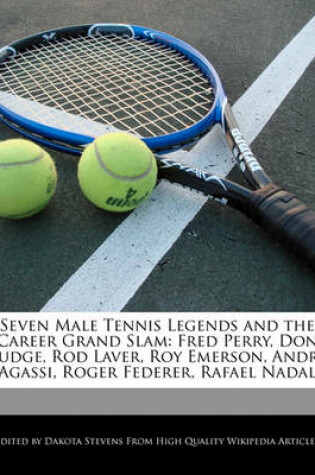 Cover of Seven Male Tennis Legends and the Career Grand Slam