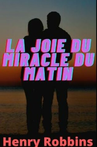 Cover of La joie du miracle du matin