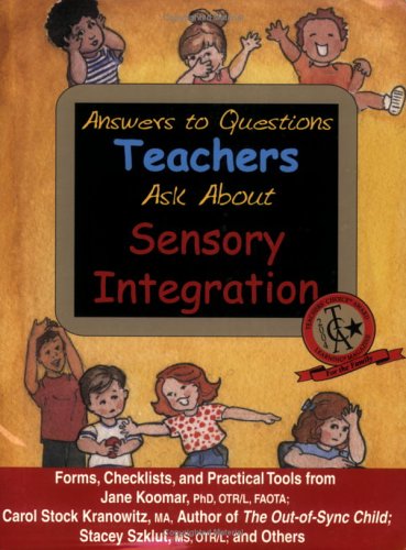 Book cover for Answers to Questions Teachers Ask about Sensory Integration