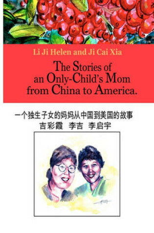 Cover of The Stories of an Only Child's Mom from China to America