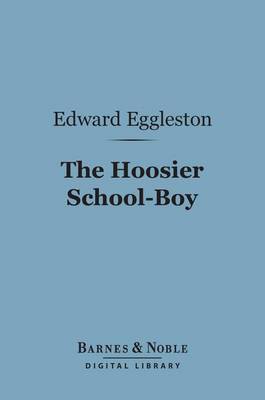 Cover of The Hoosier School-Boy (Barnes & Noble Digital Library)