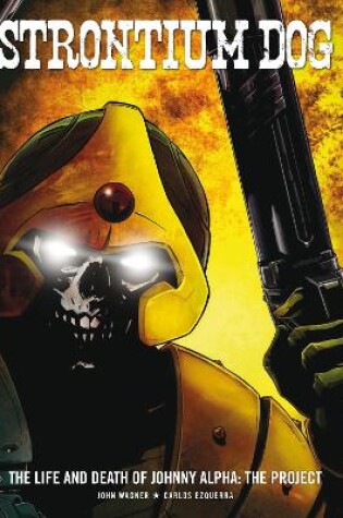 Cover of Strontium Dog: The Life and Death of Johnny Alpha - The Project