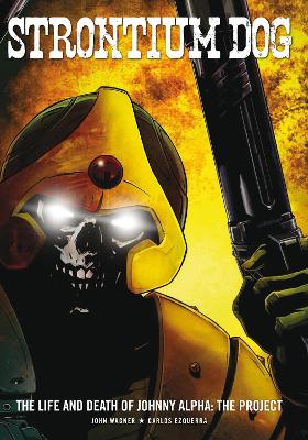 Cover of Strontium Dog: The Life and Death of Johnny Alpha - The Project