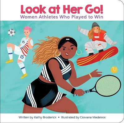 Book cover for Encyclopaedia Britannica Kids: Look at Her Go! Women Athletes Who Played to Win