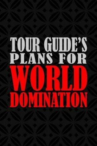 Cover of Tour Guide's Plans For World Domination