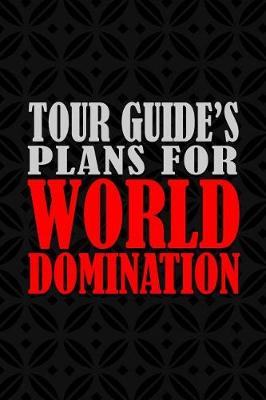 Book cover for Tour Guide's Plans For World Domination