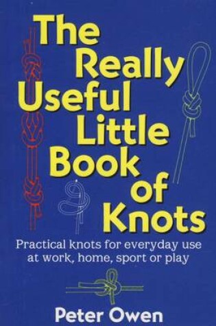Cover of The Really Useful Little Book of Knots
