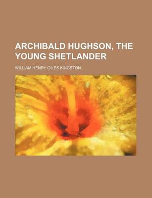 Book cover for Archibald Hughson, the Young Shetlander