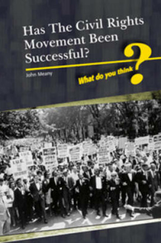 Cover of Was The Civil Rights Movement  Successful?