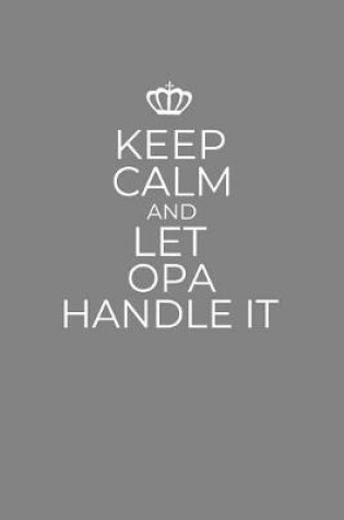 Cover of Keep Calm And Let Opa Handle It