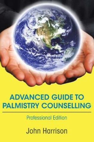 Cover of Advanced Guide to Palmistry Counselling