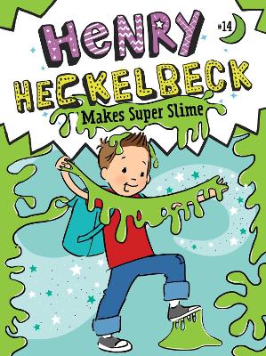 Cover of Henry Heckelbeck Makes Super Slime