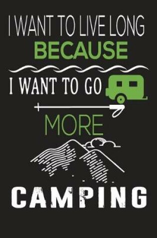 Cover of I want to live long because i want to go more camping