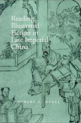 Cover of Reading Illustrated Fiction in Late Imperial China