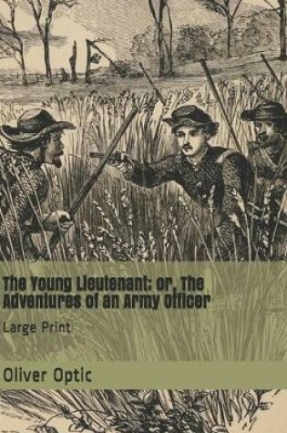 Cover of The Young Lieutenant; or, The Adventures of an Army Officer