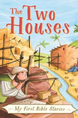 Cover of My First Bible Stories (Stories Jesus Told): The Two Houses