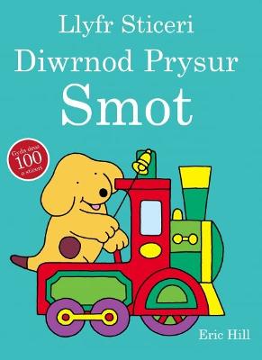 Book cover for Llyfr Sticeri Diwrnod Prysur Smot