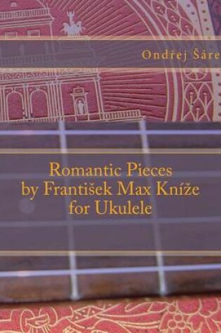Cover of Romantic Pieces by Frantisek Max Knize for Ukulele