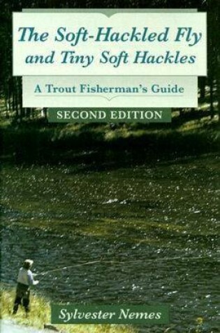 Cover of The Soft Hackled Fly and Tiny Soft Hackles