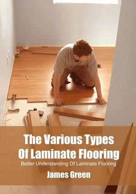 Book cover for The Various Types of Laminate Flooring