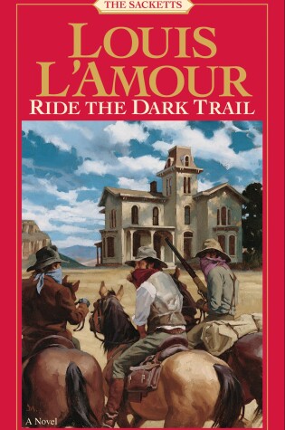 Cover of Ride the Dark Trail: The Sacketts