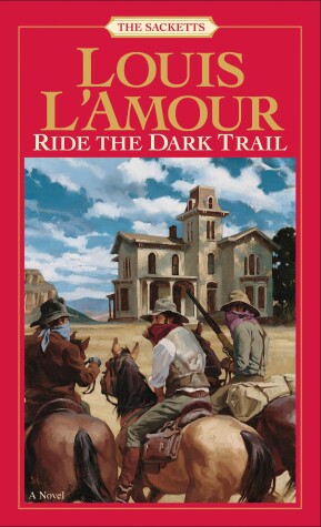 Book cover for Ride the Dark Trail: The Sacketts