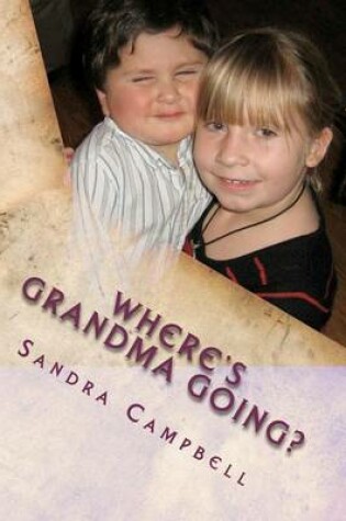 Cover of Where's Grandma Going?