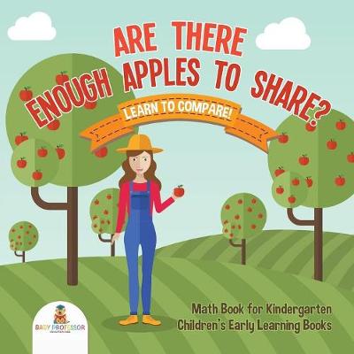 Book cover for Are There Enough Apples to Share? Learn to Compare! Math Book for Kindergarten Children's Early Learning Books