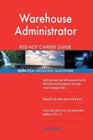 Cover of Warehouse Administrator Red-Hot Career Guide; 2594 Real Interview Questions