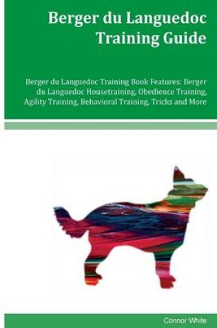 Cover of Berger du Languedoc Training Guide Berger du Languedoc Training Book Features