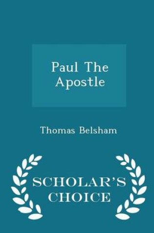 Cover of Paul the Apostle - Scholar's Choice Edition