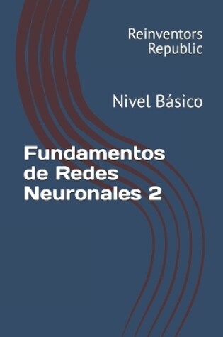 Cover of Fundamentos de Redes Neuronales 2