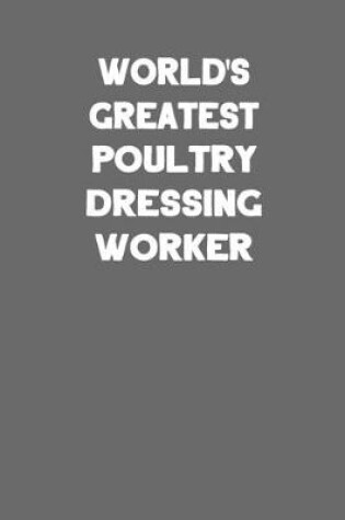 Cover of World's Greatest Poultry Dressing Worker