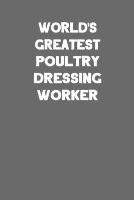 Book cover for World's Greatest Poultry Dressing Worker