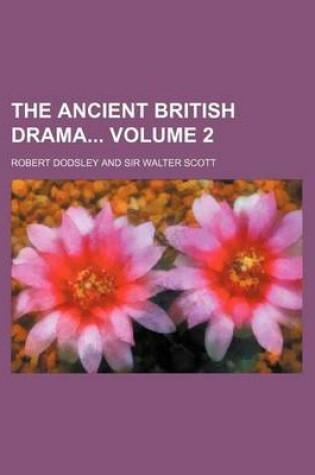 Cover of The Ancient British Drama Volume 2