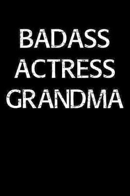 Book cover for Badass Actress Grandma