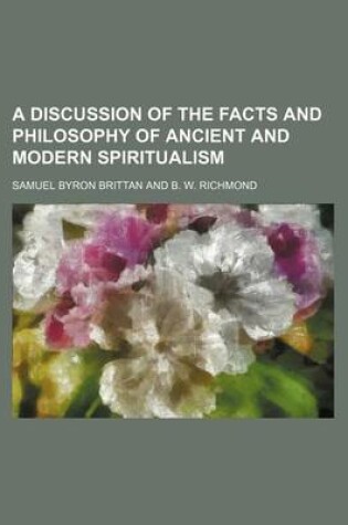 Cover of A Discussion of the Facts and Philosophy of Ancient and Modern Spiritualism