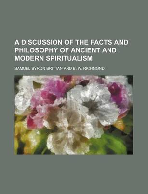 Book cover for A Discussion of the Facts and Philosophy of Ancient and Modern Spiritualism