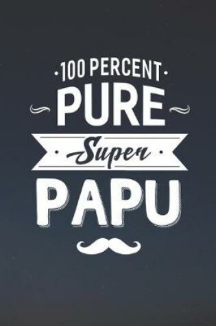 Cover of 100 Percent Pure Super Papu