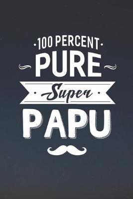 Book cover for 100 Percent Pure Super Papu