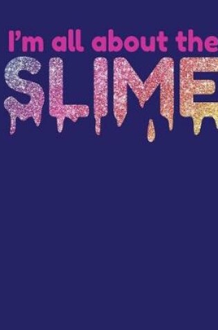 Cover of I'm All About the Slime