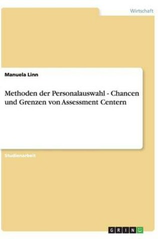 Cover of Methoden der Personalauswahl - Chancen und Grenzen von Assessment Centern