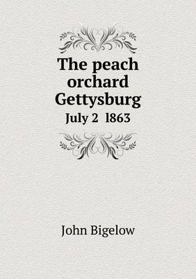 Book cover for The peach orchard Gettysburg July 2 l863