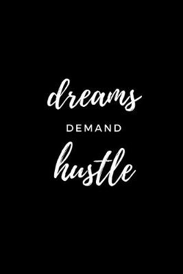 Book cover for Dreams demand hustle