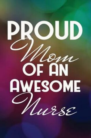 Cover of Proud Mom of an Awesome Nurse