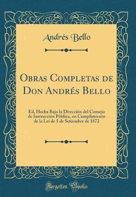 Book cover for Obras Completas de Don Andrés Bello