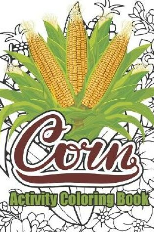 Cover of Corn Activity Coloring Book